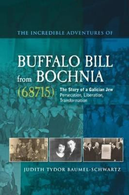 Incredible Adventures of Buffalo Bill from Bochnia (68715)(English, Paperback, Baumel-Schwartz Judith Tydor)