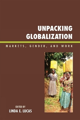 Unpacking Globalization(English, Hardcover, Lucas Linda E.)