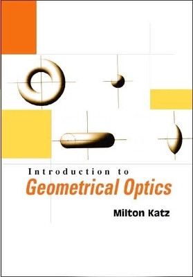 Introduction To Geometrical Optics(English, Hardcover, Katz Milton)
