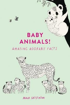 Baby Animals!(English, Hardcover, Safstrom Maja)