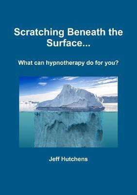 Scratching Beneath the Surface(English, Paperback, Hutchens Jeff)