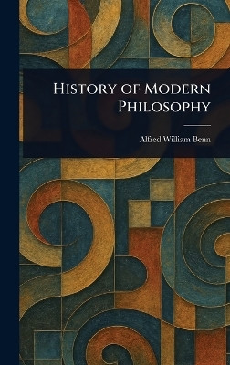 History of Modern Philosophy(English, Hardcover, Benn Alfred William)