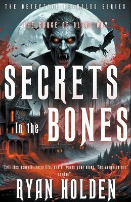Secrets in the Bones(English, Paperback, Holden Ryan)