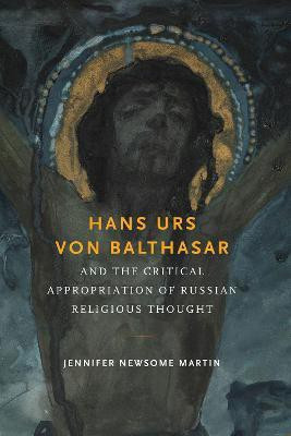 Hans Urs Von Balthasar and the Critical Appropriation of Russian Religious Thought(English, Paperback, Martin Jennifer Newsome)