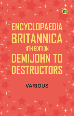Encyclopaedia Britannica, 11th Edition, Demijohn to Destructors(Paperback, Various)