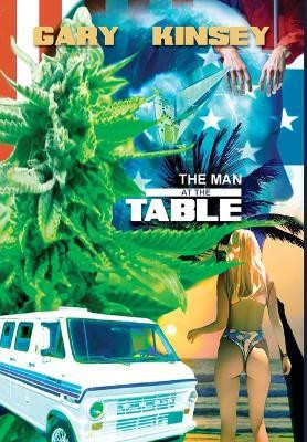 The Man At The Table(English, Hardcover, Kinsey Gary)