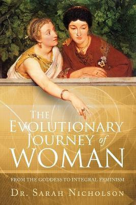 The Evolutionary Journey of Woman(English, Paperback, Nicholson Sarah)
