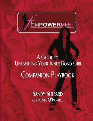 Fempowerment: A Guide To Unleashing Your Inner Bond Girl - The Companion Playbook(English, Paperback, Shepard Sandy)
