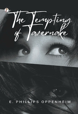 The Tempting of Tavernake(English, Hardcover, Oppenheim E Phillips)