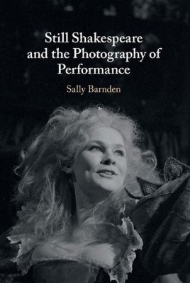 Still Shakespeare and the Photography of Performance(English, Electronic book text, Barnden Sally)