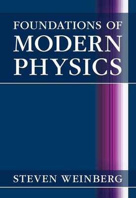 Foundations of Modern Physics(Paperback, Weinberg)