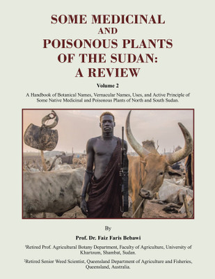 SOME MEDICINAL AND POISONOUS PLANTS OF THE SUDAN: A REVIEWA Handbook of Botanical Names, Vernacular Names, Uses, and Active Principle of Some Native Medicinal and Poisonous Plants of North and South Sudan.(Paperback, Prof. Dr. Faiz Faris Bebawi)