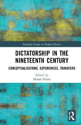 Dictatorship in the Nineteenth Century(English, Hardcover, unknown)