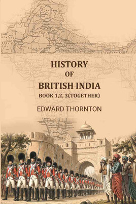 History of British India: Book 1, 2, 3 (together)(Paperback, Edward Thornton)