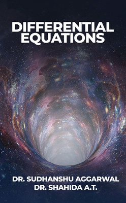 DIFFERENTIAL EQUATIONS(Hardcover, Dr. Sudhanshu Aggarwal, Dr. Shahida A.T.)