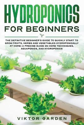 Hydroponics for Beginners(English, Paperback, Garden Viktor)
