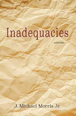 Inadequacies(English, Paperback, James Morris)