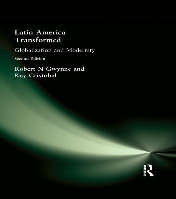Latin America Transformed(English, Electronic book text, Gwynne Robert N.)