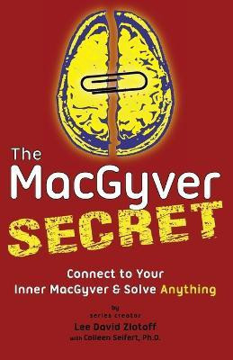 The MacGyver Secret(English, Paperback, Zlotoff Lee D PH D)