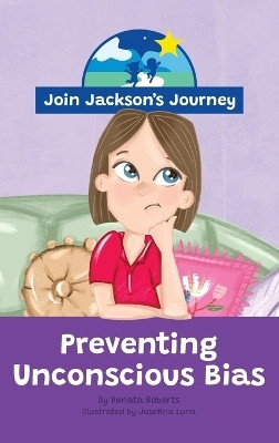 JOIN JACKSON's JOURNEY Preventing Unconscious Bias(English, Hardcover, Roberts Renata)