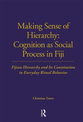 Making Sense of Hierarchy: Cognition as Social Process in Fiji(English, Paperback, Toren Christina)