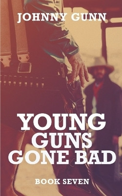 Young Guns Gone Bad(English, Paperback, Gunn Johnny)
