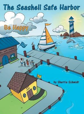 The Seashell Safe Harbor(English, Hardcover, Schmidt Sherrie)