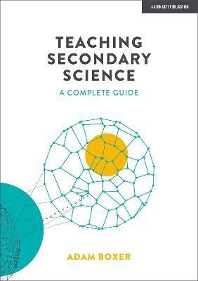 Teaching Secondary Science: A Complete Guide(English, Paperback, Boxer Adam)