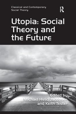 Utopia: Social Theory and the Future(English, Paperback, Tester Keith)