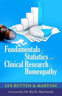 Fundamentals of Statistics & Clincial Research in Homeopathy(English, Paperback, Rutten Lex Dr. MD)