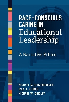 Race-Conscious Caring in Educational Leadership(English, Hardcover, Gunzenhauser Michael G.)