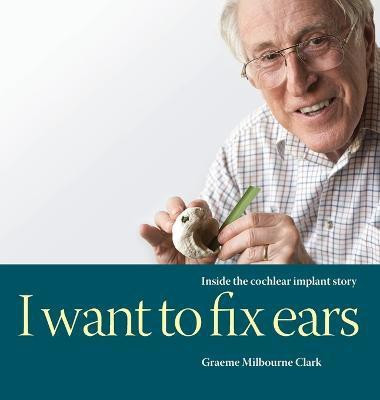 I Want to Fix Ears(English, Hardcover, Clark Graeme M)