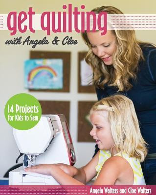 Get Quilting with Angela & Cloe(English, Paperback, Walters Angela)