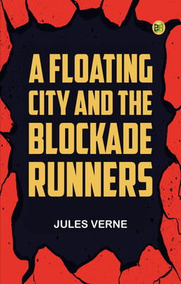 A Floating City, and The Blockade Runners(Paperback, Jules Verne)