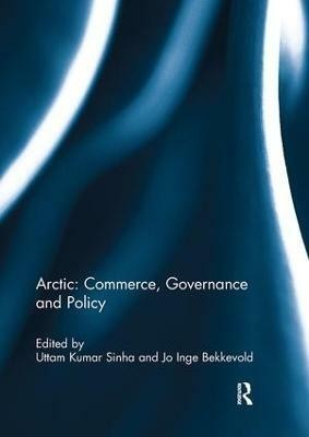 Arctic: Commerce, Governance and Policy(English, Paperback, unknown)