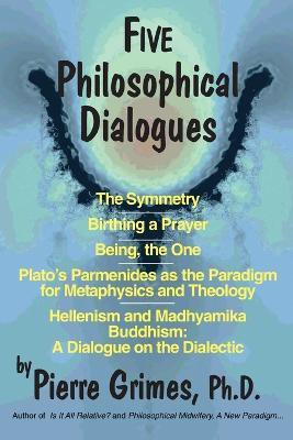 Five Philosophical Dialogues(English, Paperback, Grimes Pierre)