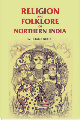 Religion and Folklore of Northern India [Hardcover](Hardcover, william crooke)