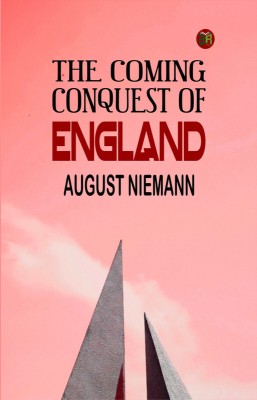 The Coming Conquest of England(Paperback, August Niemann)