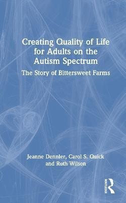 Creating Quality of Life for Adults on the Autism Spectrum(English, Hardcover, Dennler Jeanne)