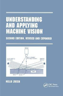 Understanding and Applying Machine Vision, Revised and Expanded(English, Paperback, Zeuch Nello)