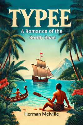 TypeeA Romance of the South Seas (Edition2024)(English, Paperback, Melville Herman)