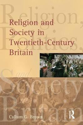 Religion and Society in Twentieth-Century Britain(English, Hardcover, Brown Callum G.)