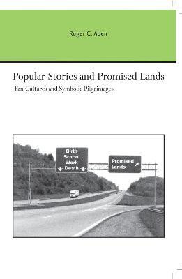 Popular Stories and Promised Lands(English, Paperback, Aden Roger C.)