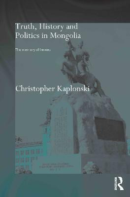 Truth, History and Politics in Mongolia(English, Paperback, Kaplonski Christopher)