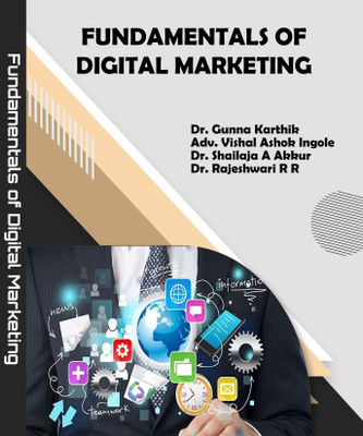Fundamentals of Digital Marketing(Paperback, Dr. Gunna Karthik Adv. Vishal Ashok Ingole Dr. Shailaja A Akkur Dr. Rajeshwari R R)
