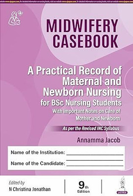 MIDWIFERY CASEBOOK (A pratical record of maternal and newborn nursing for BSc nursing students) 9th edition(Paperback, Annamma Jacob)