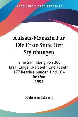 Aufsatz-Magazin Fur Die Erste Stufe Der Stylubungen(German, Paperback, unknown)