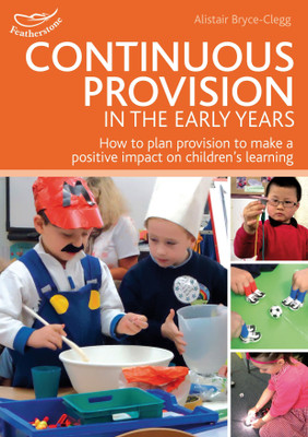 Continuous Provision in the Early Years(English, Paperback, Bryce-Clegg Alistair)