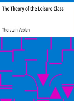 The Theory of the Leisure Class by Thorstein Veblen (MB833) Reprint Edition by Mondal Books(Paperback, Thorstein Veblen)