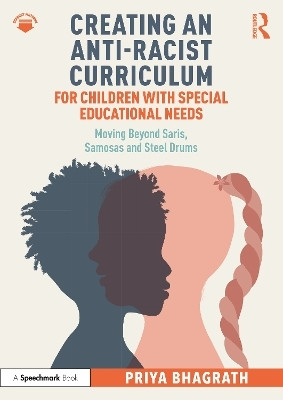 Creating an Anti-Racist Curriculum for Children with Special Educational Needs(English, Paperback, Bhagrath Priya)